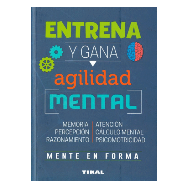 Entrena y gana agilidad mental